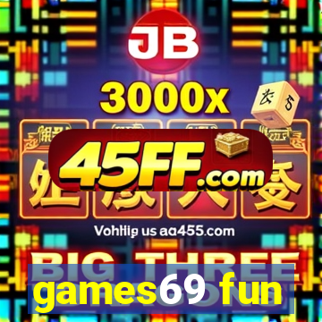 games69 fun
